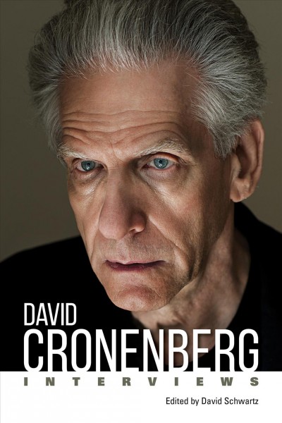 David Cronenberg : Interviews / edited by David Schwartz.