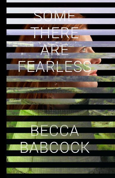 Some there are fearless / Becca Babcock. 