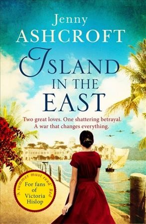 Island in the east / Jenny Ashcroft.