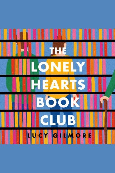 The lonely hearts book club [electronic resource] / Lucy Gilmore.