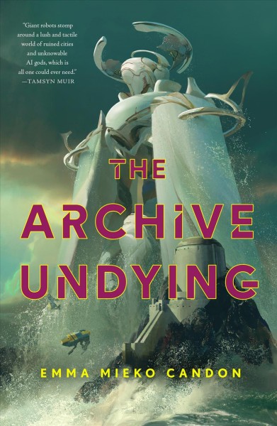 The archive undying / Emma Mieko Candon.