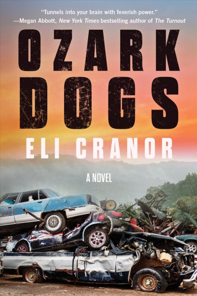 Ozark dogs : a novel / Eli Cranor.