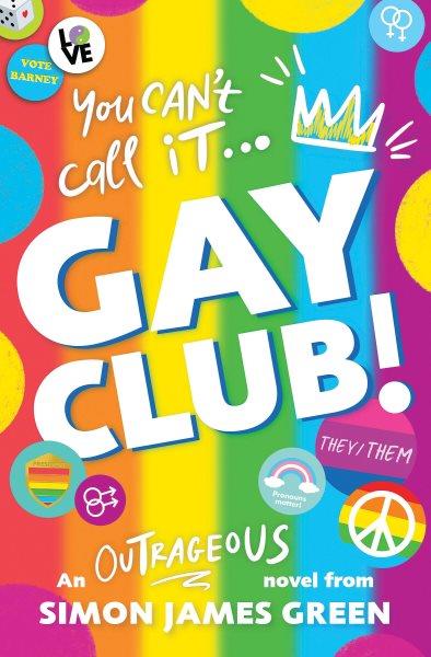 Gay club! / Simon James Green.