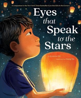 Eyes that speak to the stars [audio picture book] / by Joanna Ho ; illustrated by Dung Ho.