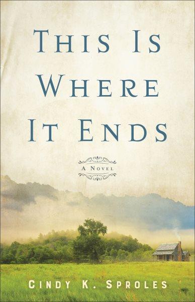 This Is Where It Ends [electronic resource] / Cindy K. Sproles.