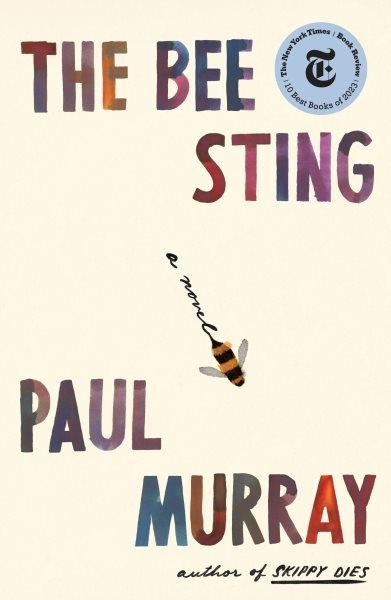 The bee sting : a novel / Paul Murray.