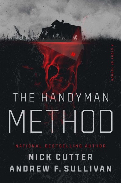 The handyman method : a story of terror / Nick Cutter, Andrew F. Sullivan.