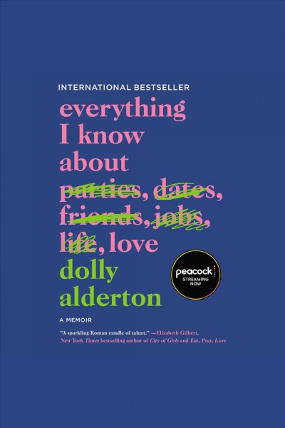 Everything I know about love : a memoir / Dolly Alderton.