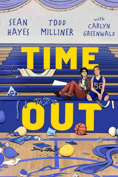 Time out [electronic resource] / Sean Hayes, Todd Milliner, and Carlyn Greenwald.