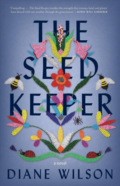 The seed keeper : a novel [electronic resource] / Diane Wilson.