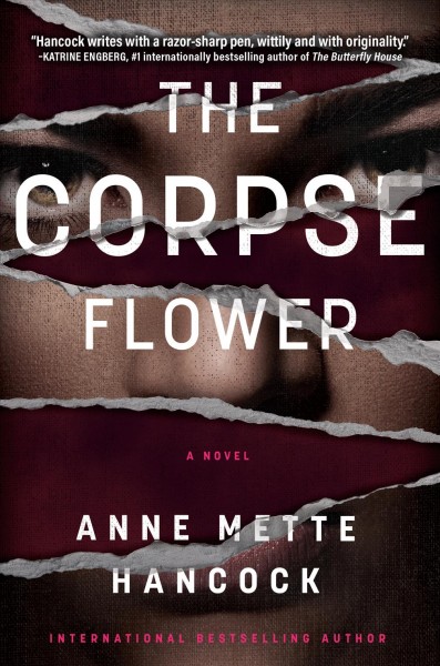 The corpse flower : a novel [electronic resource] / Anne Mette Hancock.