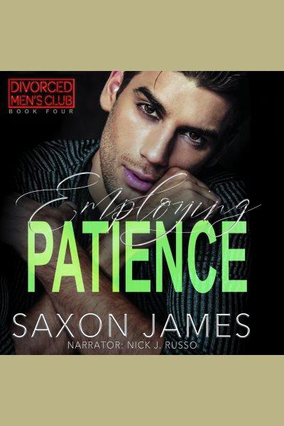 Employing Patience [electronic resource] / Saxon James.
