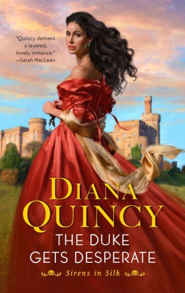 The duke gets desperate / Diana Quincy.
