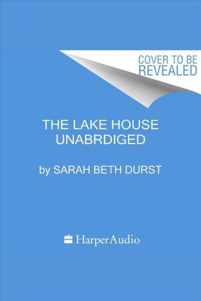 The Lake House Unabrdiged [electronic resource] / Sarah Beth Durst.