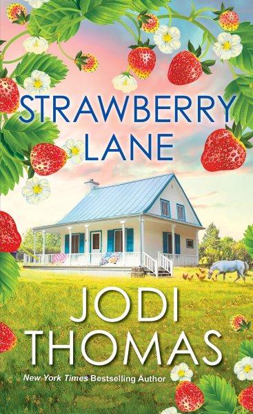 Strawberry lane / Jodi Thomas.