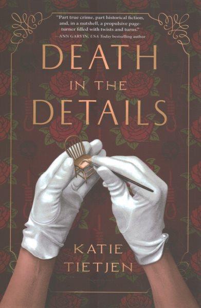 Death in the details : a novel / Katie Tietjen.