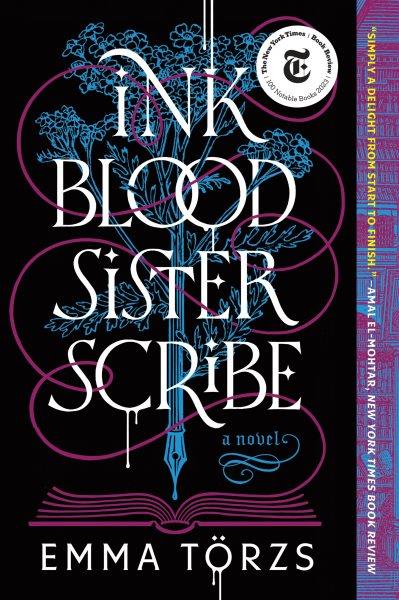 Ink Blood SIster Scribe : A Novel [electronic resource] / Emma Törzs.
