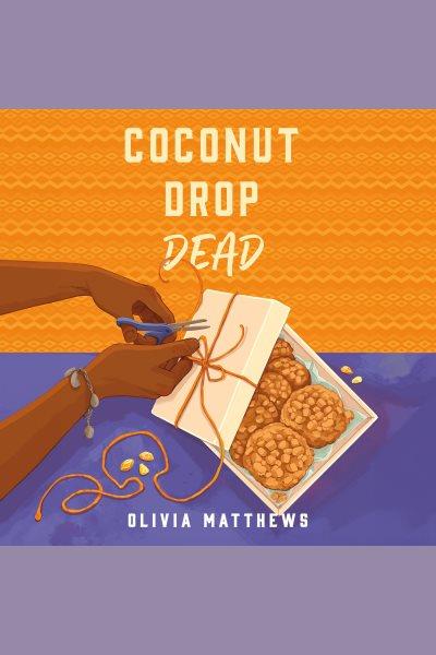 Coconut drop dead. Spice Isle bakery mystery [electronic resource] / Olivia Matthews.
