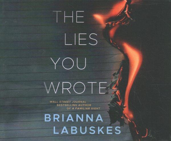 The lies you wrote /  Brianna Labuskes.