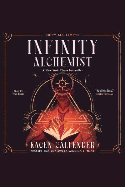 Infinity alchemist / Kacen Callender.