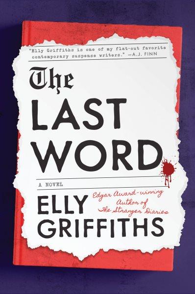 The last word [electronic resource] : A novel. Elly Griffiths.