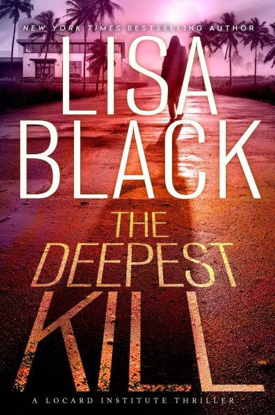 The Deepest Kill [electronic resource] / Lisa Black.