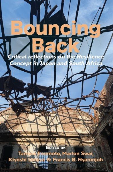 Bouncing Back [electronic resource] : Critical Reflections on the Resilience Concept in Japan and South Africa.