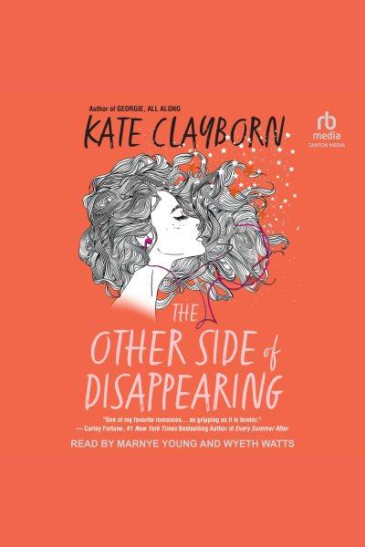 The Other Side of Disappearing [electronic resource] / Kate Clayborn.