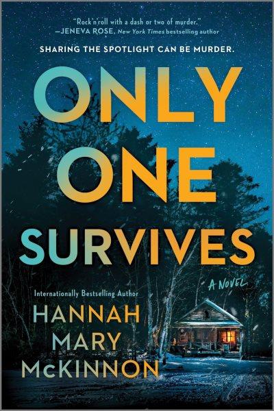 Only one survives / Hannah Mary McKinnon.