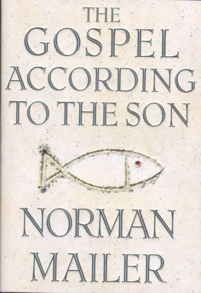 The Gospel according to the Son / Norman Mailer.