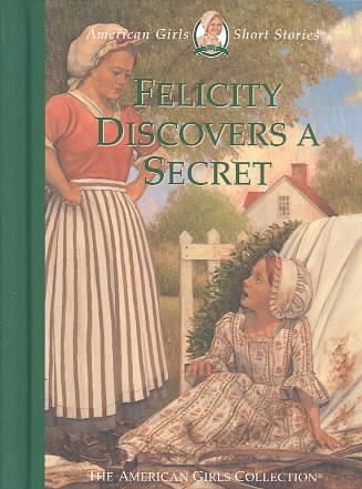 Felicity discovers a secret / by Valerie Tripp  ; illustrations Dan Andreasen.