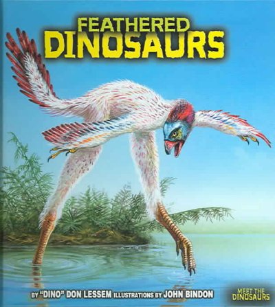 Feathered dinosaurs / by Don Lessem ; illustrations by John Bindon.