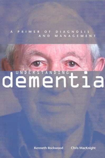 Understanding dementia : A primer of diagnosis and management.