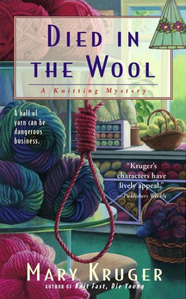 Died in the wool  : a knitting mystery / Mary Kruger.