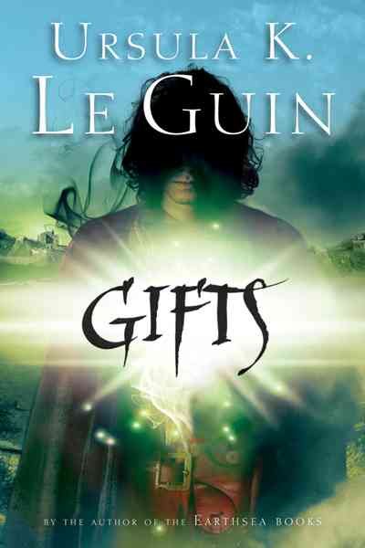 Gifts / Ursula K. Le Guin.