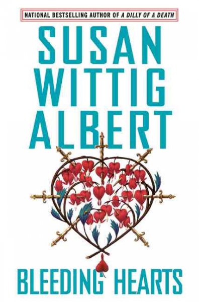 Bleeding hearts / Susan Wittig Albert.