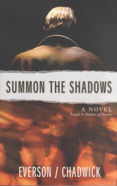 Summon the shadows / Eva Marie Everson and G.W. Francis Chadwick.