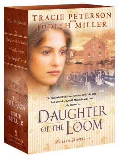 Daughter of the loom / Tracie Peterson and Judith Miller.