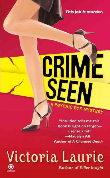Crime seen : a psychic eye mystery / Victoria Laurie.