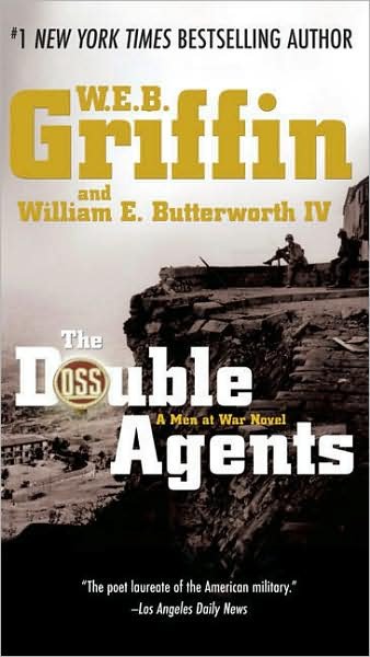 The double agents : a men at war novel / W.E.B. Griffin.