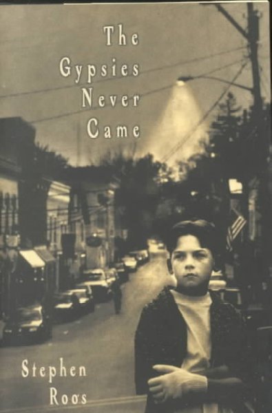 The Gypsies never came / Stephen Roos.
