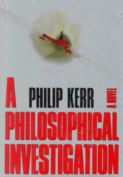 A philosophical investigation [text]. / Philip Kerr.