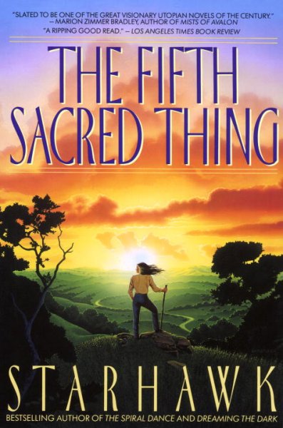 The fifth sacred thing / Starhawk.