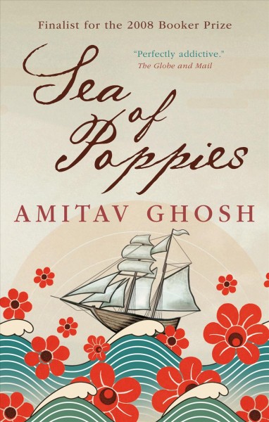 Sea of poppies / Amitav Ghosh