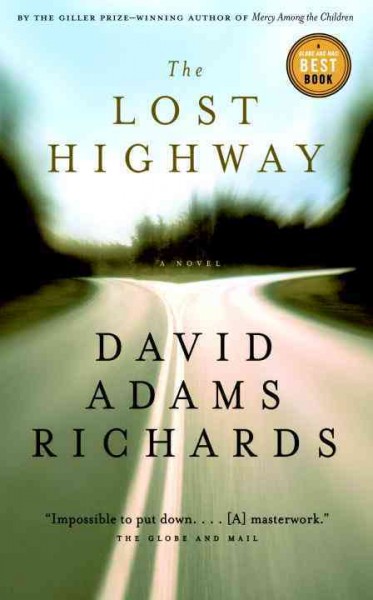 The lost highway : a novel / David Adams Richards.
