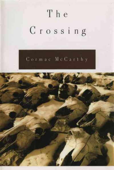 The crossing / Cormac McCarthy.