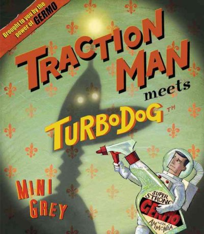 Traction Man meets Turbodog / by Mini Grey.
