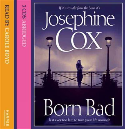 Born bad [sound recording] / Josephine Cox.
