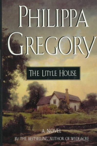 The little house : a novel / Philippa Gregory.