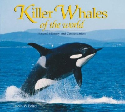 Killer whales of the world : natural history and conservation.
